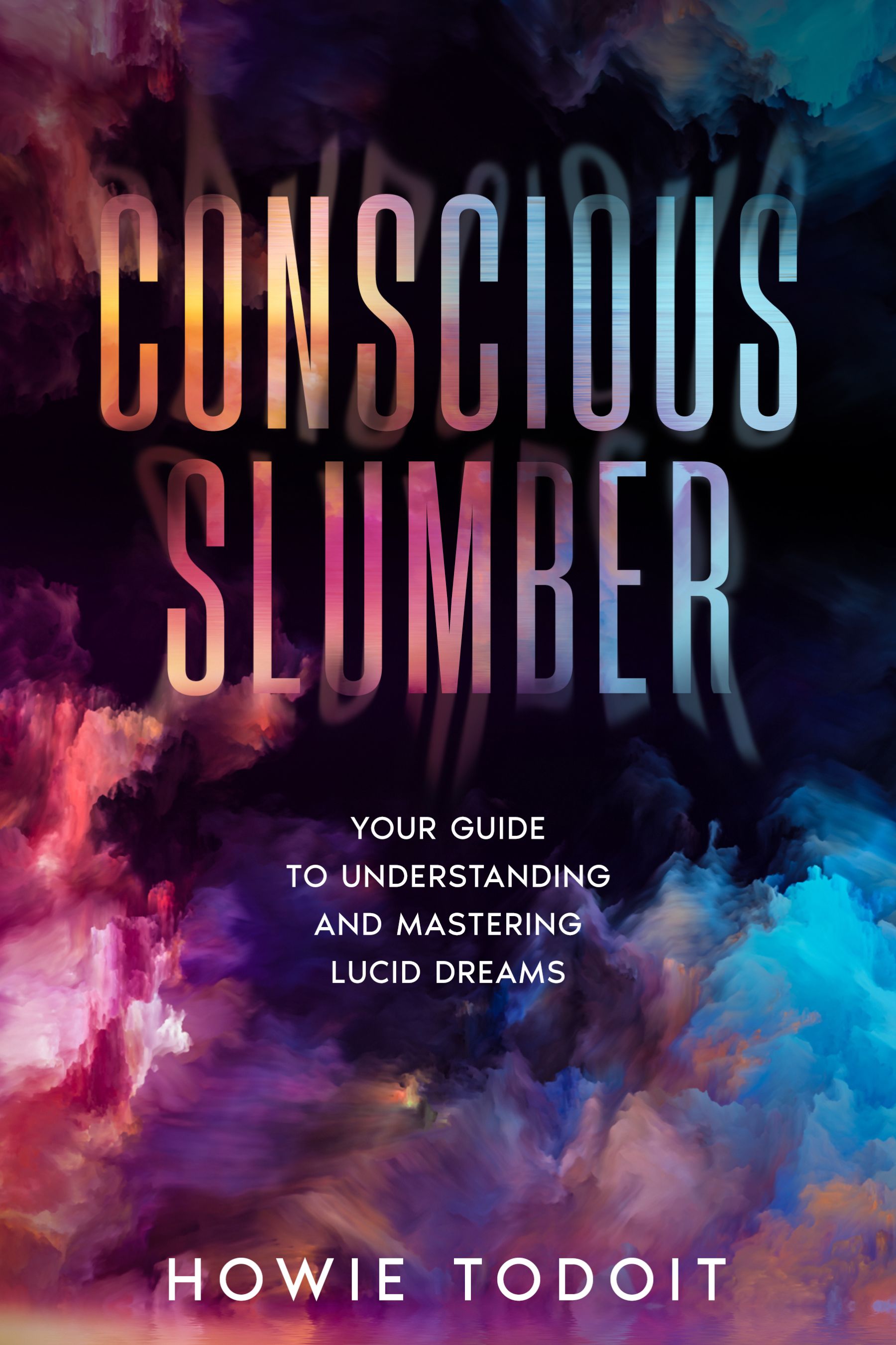 Conscious Slumber Your Guide to Understanding and Mastering Lucid Dreams